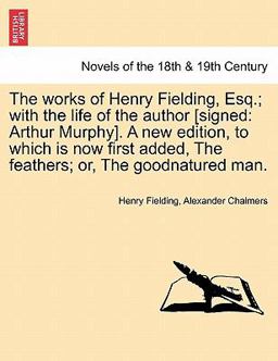The Works of Henry Fielding, Esq; with the Life of the Author [Signed