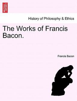 The Works of Francis Bacon