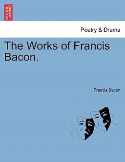 The Works of Francis Bacon