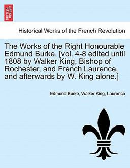 The Works of the Right Honourable Edmund Burke [