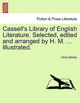 Cassell's Library of English Literature Selected, Edited and Arranged by H M Illustrated