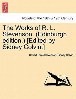 The Works of R L Stevenson [Edited by Sidney Colvin ]