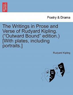 The Writings in Prose and Verse of Rudyard Kipling [with Plates, Including Portraits ]