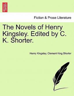 The Novels of Henry Kingsley Edited by C K Shorter