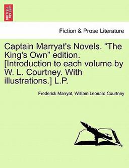 Captain Marryat's Novels the King's Own Edition [Introduction to Each Volume by W L Courtney with Illustrations ] L P