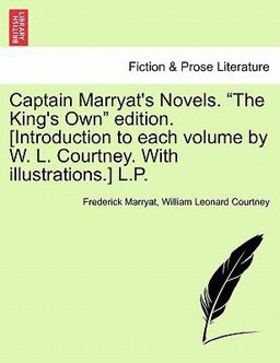 Captain Marryat's Novels the King's Own Edition [Introduction to Each Volume by W L Courtney with Illustrations ] L P