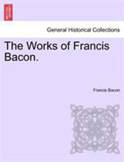 The Works of Francis Bacon