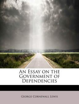 An Essay on the Government of Dependencies