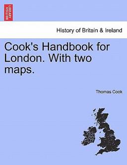 Cook's Handbook for London with Two Maps