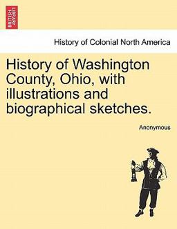 History of Washington County, Ohio, with Illustrations and Biographical Sketches