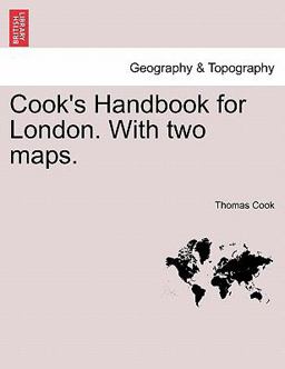 Cook's Handbook for London with Two Maps