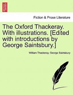 The Oxford Thackeray with Illustrations [Edited with Introductions by George Saintsbury ]