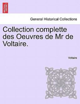 Collection Complette des Oeuvres de Mr de Voltaire