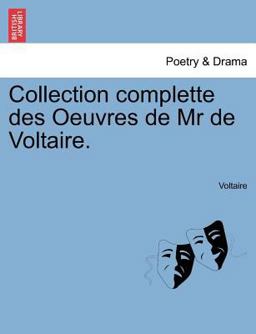 Collection Complette des Oeuvres de Mr de Voltaire