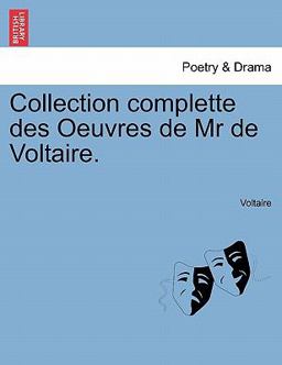 Collection Complette des Oeuvres de Mr de Voltaire