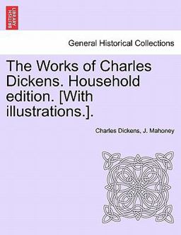 The Works of Charles Dickens Household Edition [with Illustrations ]