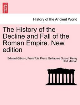 The History of the Decline and Fall of the Roman Empire New Edition