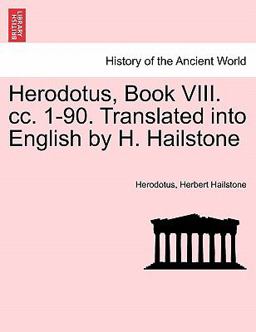 Herodotus, Book Viii Cc 1-90 Translated into English by H Hailstone