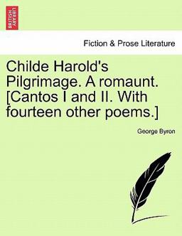 Childe Harold's Pilgrimage a Romaunt [Cantos I and II with Fourteen Other Poems ]