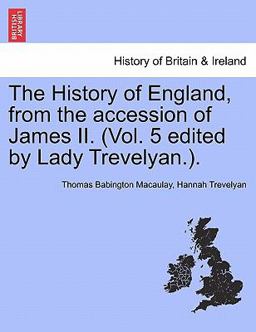 The History of England, from the Accession of James II
