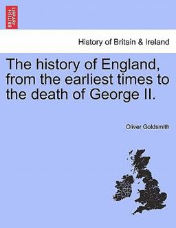 The History of England, from the Earliest Times to the Death of George II