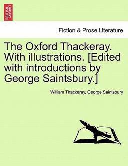 The Oxford Thackeray with Illustrations [Edited with Introductions by George Saintsbury ]