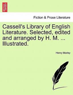 Cassell's Library of English Literature Selected, Edited and Arranged by H M Illustrated