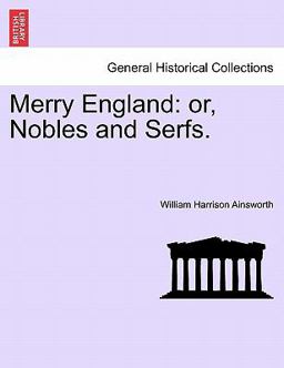 Merry England: Or, Nobles and Serfs