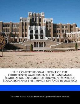 The Constitutional Intent of the Fourteenth Amendment
