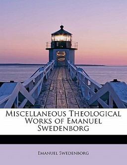 Miscellaneous Theological Works of Emanuel Swedenborg