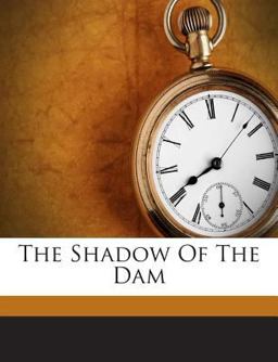 The Shadow of the Dam