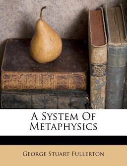 A System of Metaphysics A System of Metaphysics