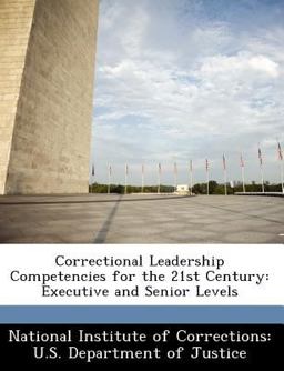 Correctional Leadership Competencies for the 21st Century Executive and Senior Levels  9781249853411 Front Cover