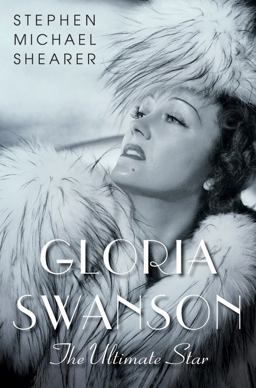 Gloria Swanson The Ultimate Star  9781250001559 Front Cover
