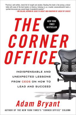 Corner Office Indispensable and Unexpected Lessons from CEOs on How to Lead and Succeed  9781250001740 Front Cover