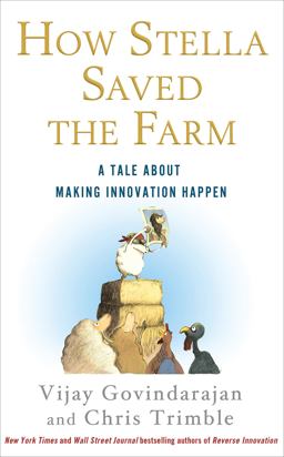 How Stella Saved the Farm A Tale about Making Innovation Happen  9781250002129 Front Cover