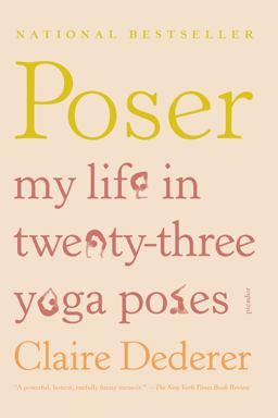 Poser My Life in Twenty-Three Yoga Poses  9781250002334 Front Cover