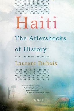 Haiti: the Aftershocks of History  9781250002365 Front Cover