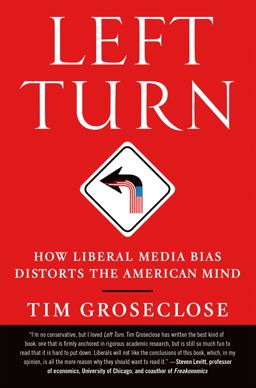 Left Turn How Liberal Media Bias Distorts the American Mind  9781250002761 Front Cover