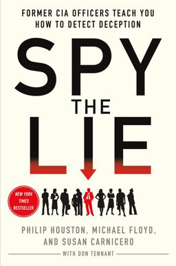 Spy the Lie Former CIA Officers Teach You How to Detect Deception  9781250005854 Front Cover