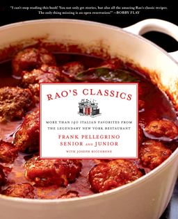 Rao's Classics More Than 140 Italian Favorites from the Legendary New York Restaurant  9781250006288 Front Cover