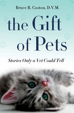 Gift of Pets Stories Only a Vet Could Tell  9781250006660 Front Cover