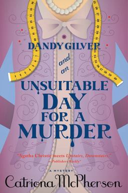 Dandy Gilver and an Unsuitable Day for a Murder  9781250007377 Front Cover