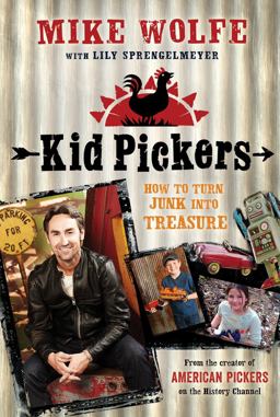 Kid Pickers How to Turn Junk into Treasure  9781250008480 Front Cover