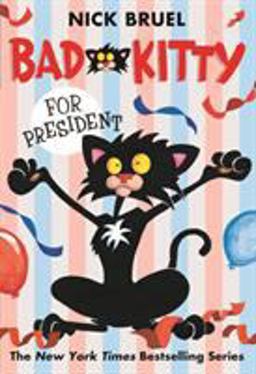 Bad Kitty for President (paperback Black-And-white Edition)