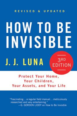 How to Be Invisible Protect Your Home, Your Children, Your Assets, and Your Life 3rd 9781250010452 Front Cover