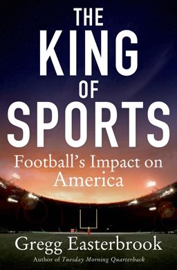 King of Sports Football's Impact on America  9781250011718 Front Cover