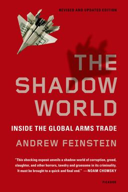 Shadow World Inside the Global Arms Trade  9781250013958 Front Cover