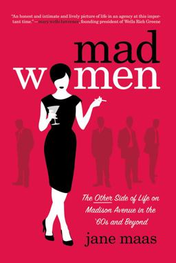 Mad Women The Other Side of Life on Madison Avenue in the '60s and Beyond  9781250022011 Front Cover