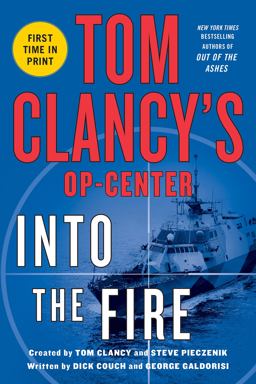 Tom Clancy's Op-Center: into the Fire A Novel  9781250026842 Front Cover